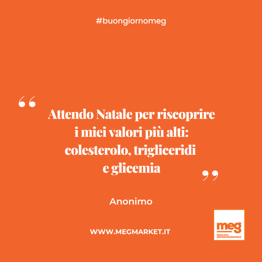 &quot;Attendo Natale per riscoprire i miei valori più alti: colesterolo, trigliceridi e glicemia.&quot;