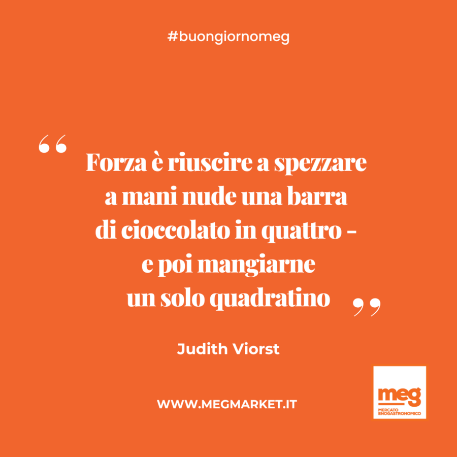 Forza è riuscire a spezzare a mani nude una barra di cioccolato in quattro − e poi mangiarne un solo quadratino